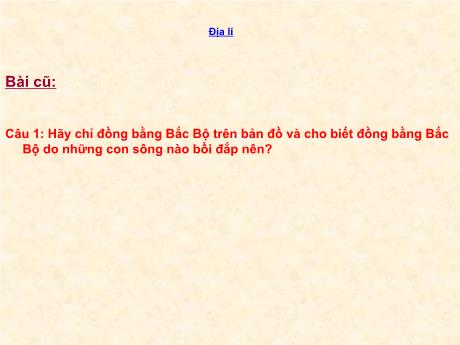 Bài giảng Địa lí 4 - Bài 12: Người dân ở Đồng bằng Bắc Bộ - Năm học 2022-2023 - Phạm Thị Hương Giang