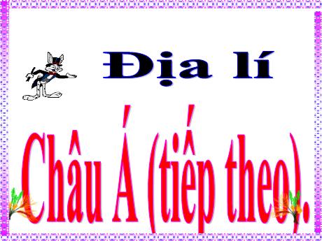 Bài giảng Địa lí 5 - Bài 18: Châu Á (Tiếp theo) - Năm học 2021-2022 - Phạm Thị Hương Giang