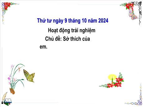 Bài giảng Hoạt động trải nghiệm 3 (Kết nối tri thức) - Chủ đề: Sơ thích của em - Trần Thị Nga