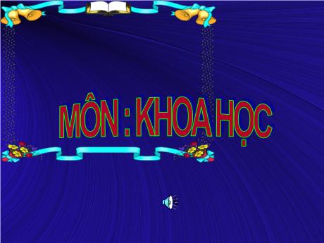 Bài giảng Khoa học 4 - Bài 13: Phòng các bệnh lây qua đường tiêu hóa - Năm học 2022-2023 - Phạm Thị Hương Giang