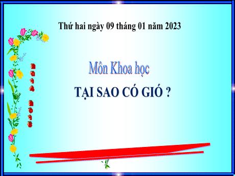 Bài giảng Khoa học 4 - Bài 37: Tại sao có gió? - Năm học 2022-2023 - Phan Đình Khôi