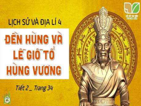 Bài giảng Lịch sử và Địa lí 4 (Kết nối tri thức) - Tuần 8 - Bài: Đền Hùng và Lễ giỗ tổ Hùng Vương (Tiết 2) - Năm học 2024-2025 - Phan Đình Khôi