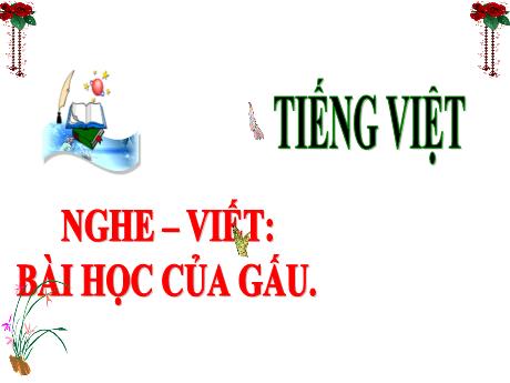 Bài giảng Tiếng Việt 3 (Kết nối tri thức) - Bài (Nghe viết): Bài học của Gấu - Năm học 2024-2025 - Trần Thị Nga