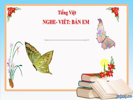 Bài giảng Tiếng Việt 3 (Kết nối tri thức) - Bài (Nghe viết): Bản em - Năm học 2024-2025 - Trần Thị Nga