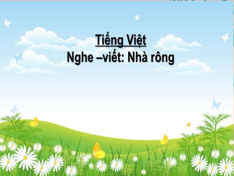 Bài giảng Tiếng Việt 3 (Kết nối tri thức) - Bài (Nghe viết): Nhà rộng - Năm học 2024-2025 - Trần Thị Nga