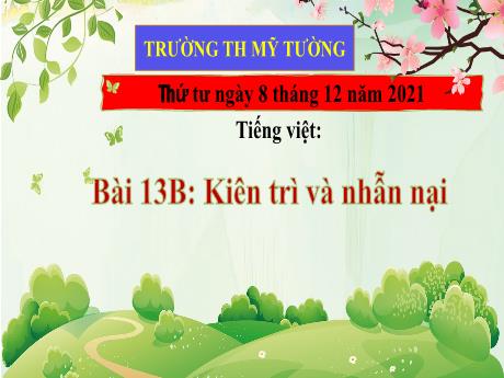 Bài giảng Tiếng Việt 4 - Bài 13: Văn hay chữ tốt - Năm học 2021-2022 - Phan Đình Khôi