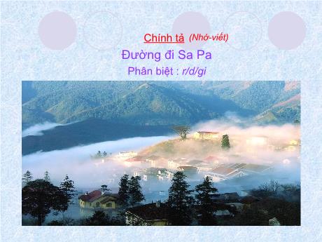 Bài giảng Tiếng Việt 4 - Bài (Chính tả): Đường đi Sa Pa - Năm học 2022-2023 - Phạm Thị Hương Giang