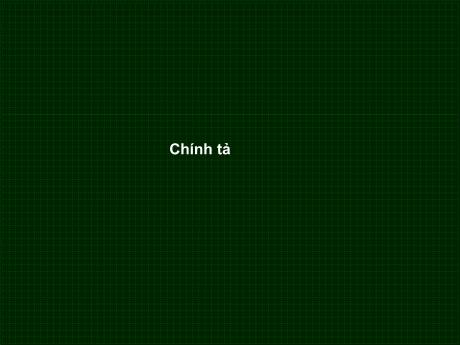 Bài giảng Tiếng Việt 4 - Bài (Chính tả): Người tìm đường lên các vì sao - Năm học 2022-2023 - Phạm Thị Hương Giang