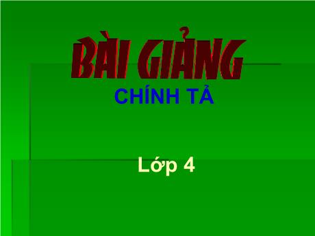 Bài giảng Tiếng Việt 4 - Bài (Chính tả): Những hạt thóc giống - Năm học 2022-2023 - Phạm Thị Hương Giang