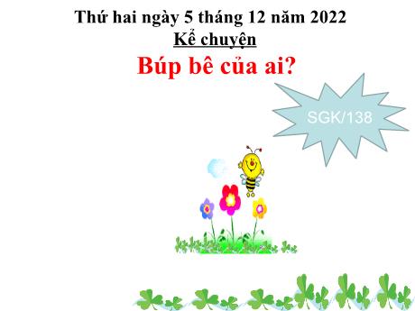 Bài giảng Tiếng Việt 4 - Bài (Kể chuyện): Búp bê của ai? - Năm học 2022-2023 - Phan Đình Khôi