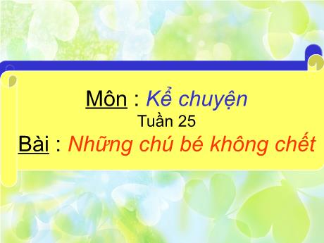 Bài giảng Tiếng Việt 4 - Bài (Kể chuyện): Những chú bé không biết - Năm học 2022-2023 - Phạm Thị Hương Giang
