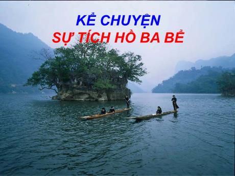 Bài giảng Tiếng Việt 4 - Bài (Kể chuyện): Sự tích Hồ Ba Bể - Phạm Thị Hương Giang