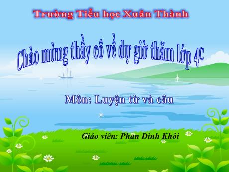 Bài giảng Tiếng Việt 4 - Bài (Luyện từ và câu): Cách đặt câu khiến - Năm học 2022-2023 - Phan Đình Khôi