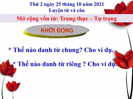 Bài giảng Tiếng Việt 4 - Bài (Luyện từ và câu): Mở rộng vốn từ Trung thực, tự trọng - Năm học 2021-2022 - Phan Đình Khôi