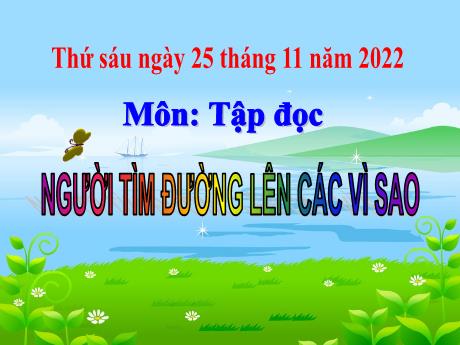 Bài giảng Tiếng Việt 4 - Bài (Tập đọc): Người tìm đường lên các vì sao - Năm học 2022-2023 - Phan Đình Khôi