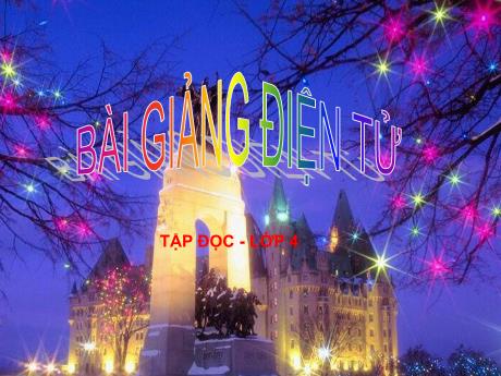 Bài giảng Tiếng Việt 4 - Bài (Tập đọc): Vương quốc vắng nụ cười (Tiếp theo) - Phạm Thị Hương Giang