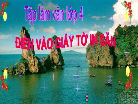 Bài giảng Tiếng Việt 4 - Bài (Tập làm văn): Điền vào giấy tờ in sẵn - Phạm Thị Hương Giang