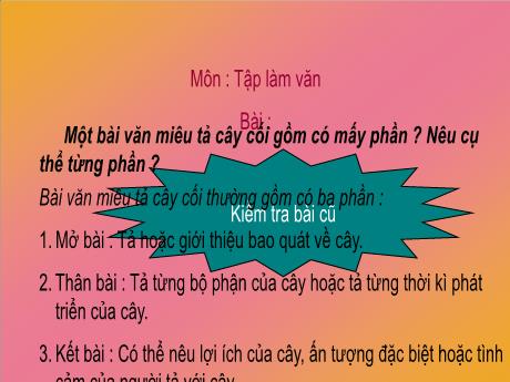 Bài giảng Tiếng Việt 4 - Bài (Tập làm văn): Luyên tập xây dựng mở bài trong bài văn miêu tả cây cối - Phạm Thị Hương Giang