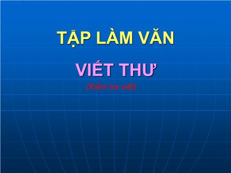 Bài giảng Tiếng Việt 4 - Bài (Tập làm văn): Viết thư - Phạm Thị Hương Giang