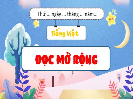 Bài giảng Tiếng Việt 4 (Kết nối tri thức) - Bài (Đọc mở rộng): Câu chuyện về những trải nghiệm trong cuộc sống - Năm học 2023-2024 - Phạm Thị Hương Giang
