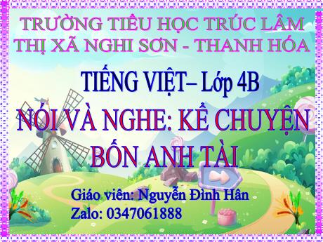 Bài giảng Tiếng Việt 4 (Kết nối tri thức) - Bài (Kể chuyện): Bốn anh tài - Năm học 2023-2024 - Nguyễn Đình Hân