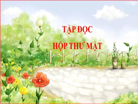 Bài giảng Tiếng Việt 5 - Bài (Tập đọc): Hộp thư mật - Năm học 2021-2022 - Phạm Thị Hương Giang
