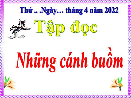 Bài giảng Tiếng Việt 5 - Bài (Tập đọc): Những cánh buồm - Năm học 2021-2022 - Phạm Thị Hương Giang