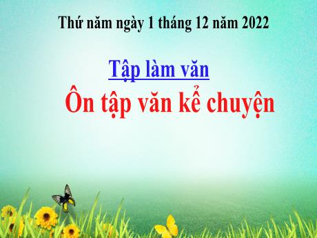 Bài giảng Tiếng Việt 5 - Bài (Tập làm văn): Ôn tập văn kể chuyện - Năm học 2022-2023 - Phan Đình Khôi