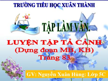 Bài giảng Tiếng Việt Lớp 5 - Bài (Tập làm văn): Luyện tập tả cảnh - Năm học 2021-2022 - Phạm Thị Hương Giang