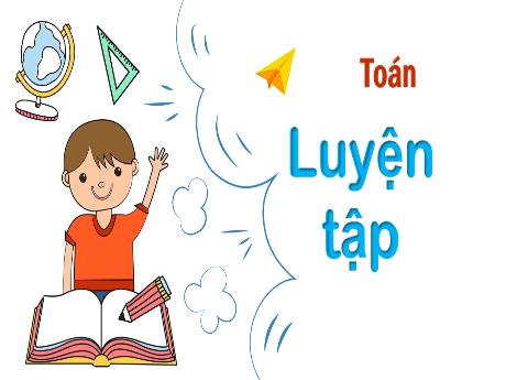 Bài giảng Toán 3 (Kết nối tri thức) - Bài 1: Ôn tập các số đến 1000 - Trần Thị Nga