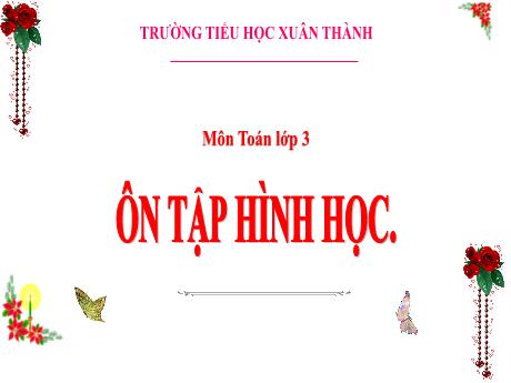 Bài giảng Toán 3 (Kết nối tri thức) - Bài: Ôn tập hình học - Năm học 2024-2025 - Trần Thị Nga