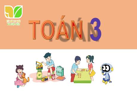 Bài giảng Toán 3 (Kết nối tri thức) - Chủ đề 7 - Bài: Ôn tập hình học và đo lường (Tiết 2) - Năm học 2024-2025 - Trần Thị Nga