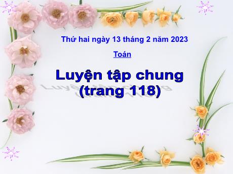 Bài giảng Toán 4 - Bài: Luyện tập chung (Trang 118) - Năm học 2022-2023 - Phan Đình Khôi