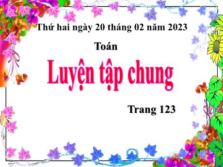 Bài giảng Toán 4 - Bài: Luyện tập chung (Trang 123) - Năm học 2022-2023 - Phan Đình Khôi
