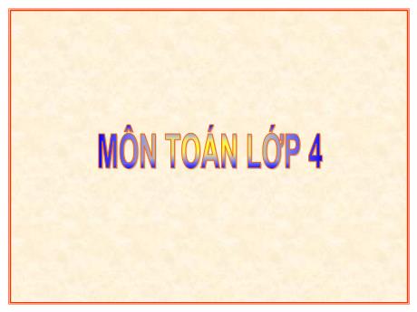 Bài giảng Toán 4 - Bài: Rút gọn phân số - Phạm Thị Hương Giang