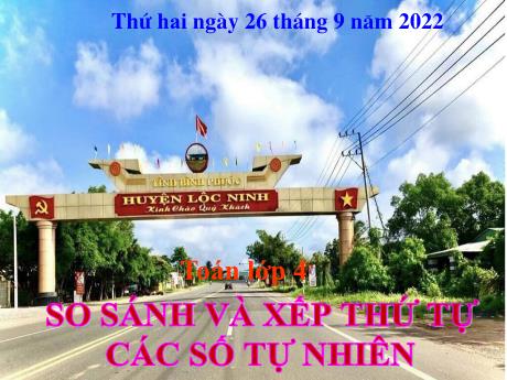 Bài giảng Toán 4 - Bài: So sánh và xếp thứ tự các số tự nhiên - Năm học 2022-2023 - Phan Đình Khôi