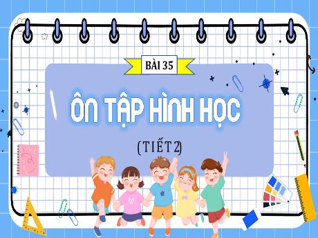Bài giảng Toán 4 (Kết nối tri thức) - Bài 35: Ôn tập hình học (Tiết 2) - Năm học 2022-2023 - Phạm Thị Hương Giang